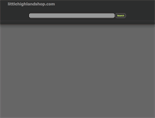 Tablet Screenshot of littlehighlandshop.com